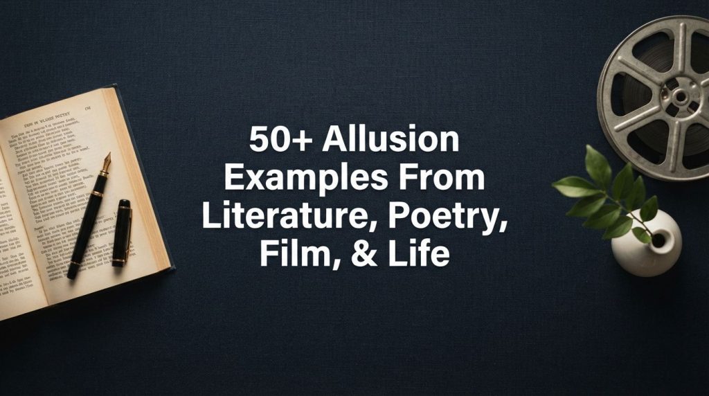 50+ Allusion Examples From Literature, Poetry, Film, & Life